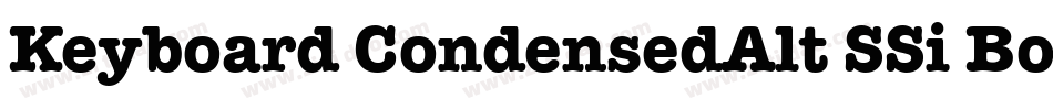 Keyboard CondensedAlt SSi Bold Condensed Alternate字体转换
